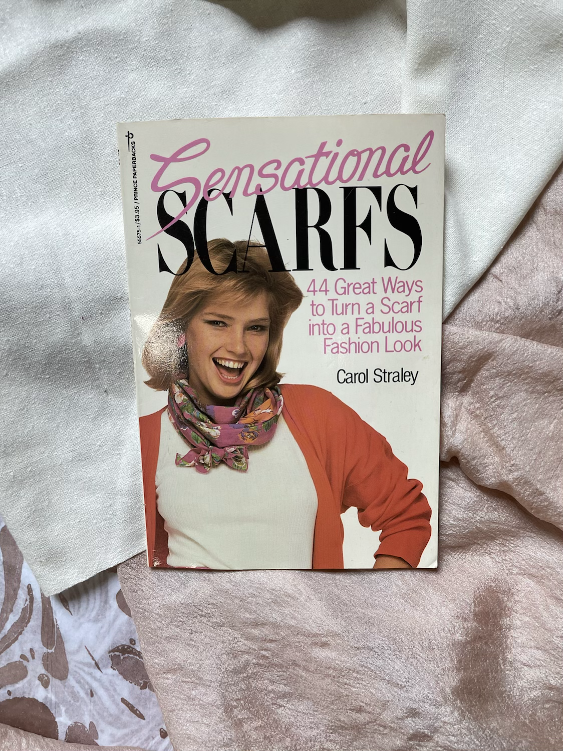 Sensational Scarfs: 44 Great Ways to Turn a Scarf into a Fabulous Fashion Look